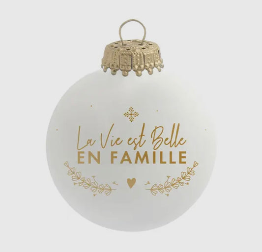 Boule de Noël  - LA VIE EST BELLE EN FAMILLE